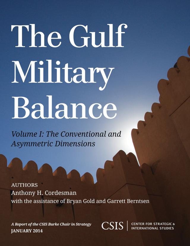 The Gulf Military Balance by Anthony H. Cordesman, Bryan Gold, Garrett Berntsen