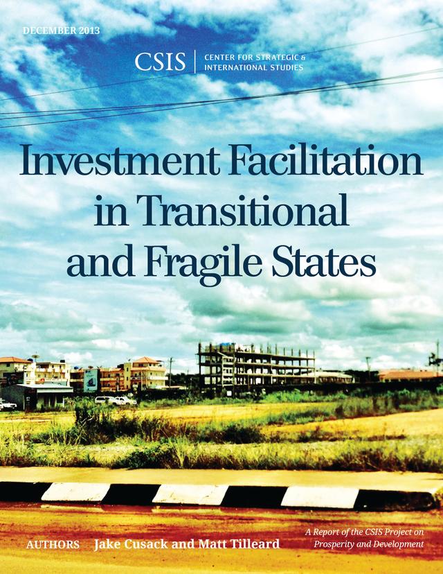 Investment Facilitation in Transitional and Fragile States by Jake Cusack, Matt Tilleard