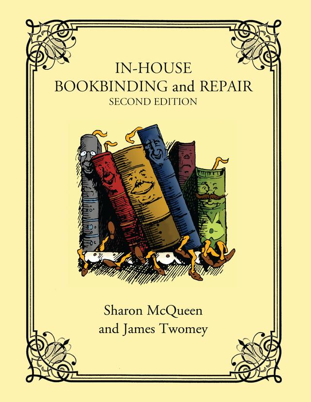 In-House Bookbinding and Repair by James Twomey, Sharon McQueen