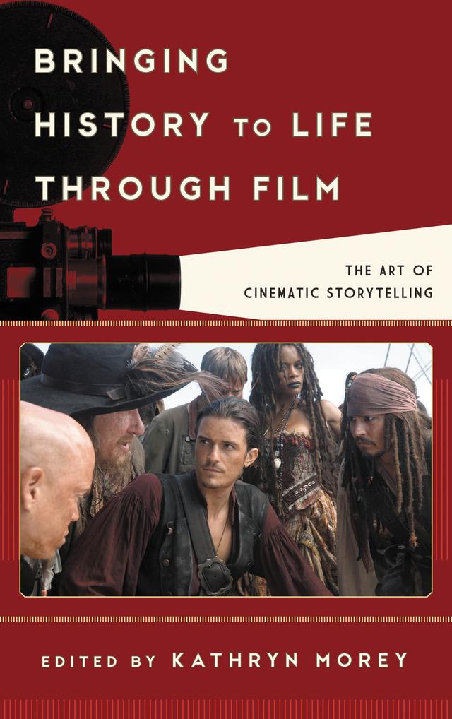 Bringing History to Life through Film by Kathryn Anne Morey