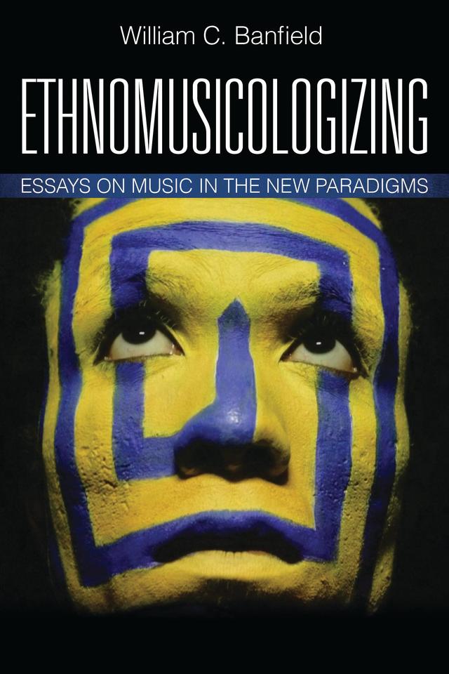 Ethnomusicologizing by Bill Banfield