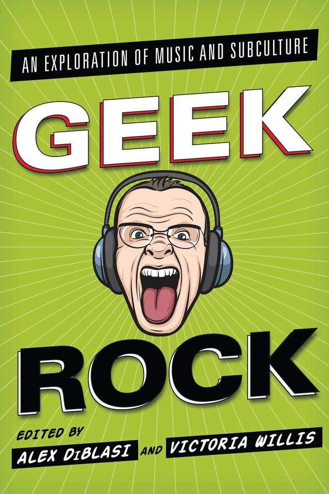 Geek Rock by Alex DiBlasi, Victoria Willis