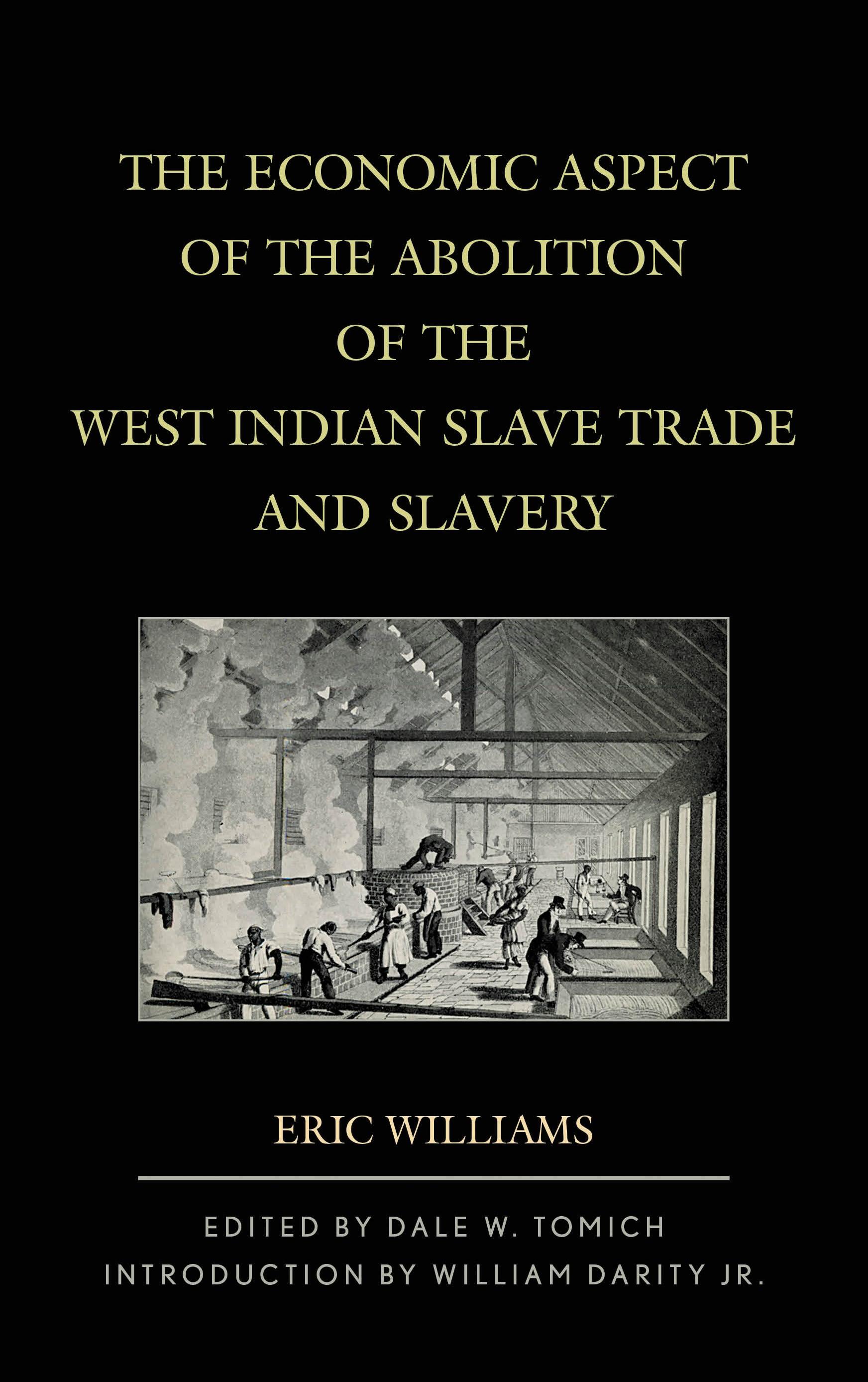 The Economic Aspect of the Abolition of the West Indian Slave Trade and Slavery