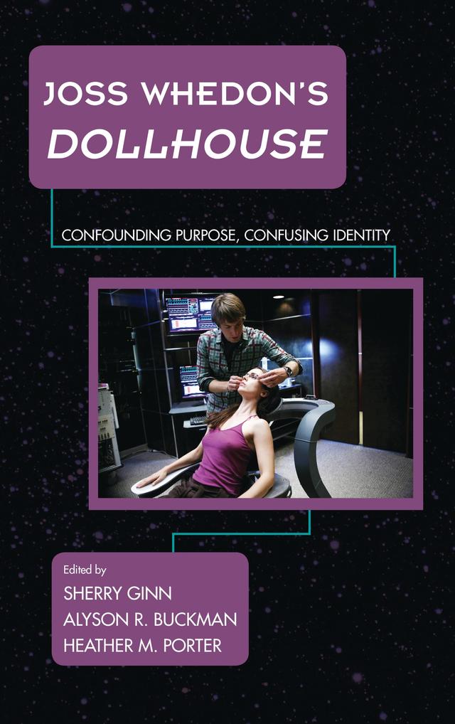 Joss Whedon's Dollhouse by Alyson R. Buckman, Heather M. Porter, Sherry Ginn