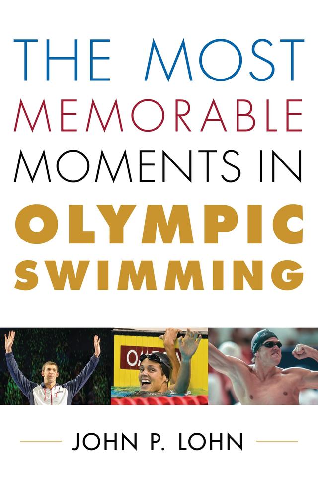 The Most Memorable Moments in Olympic Swimming by 