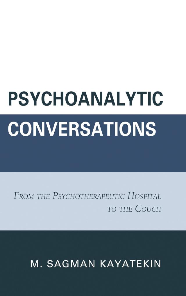 Psychoanalytic Conversations by M. Sagman  Kayatekin