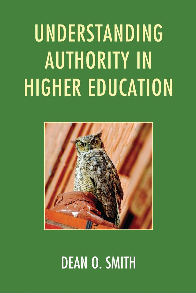 Understanding Authority in Higher Education by Dean O. Smith