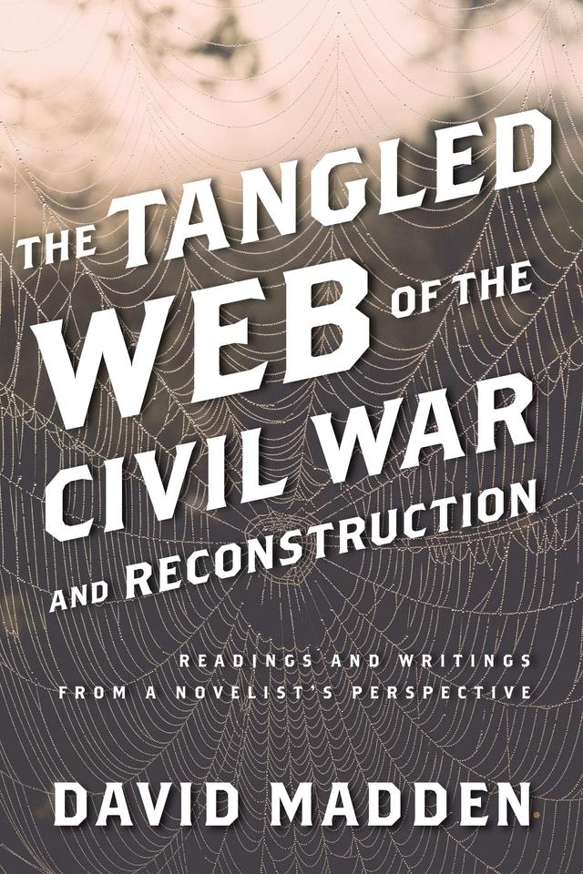 The Tangled Web of the Civil War and Reconstruction by 