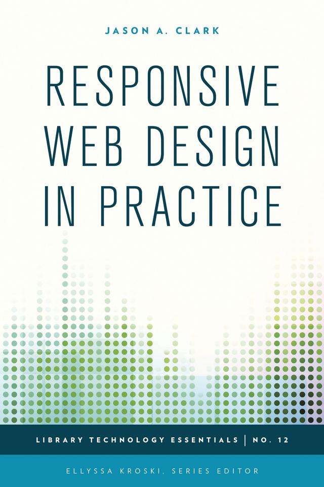 Responsive Web Design in Practice by Jason A. Clark