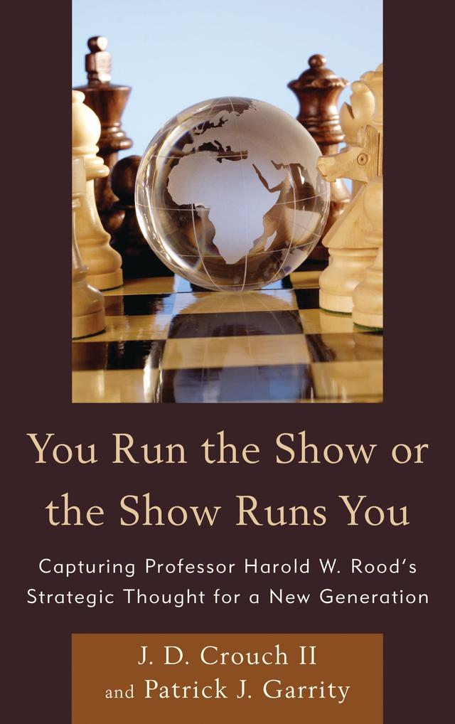 You Run the Show or the Show Runs You by J.D. Crouch II, Patrick J. Garrity