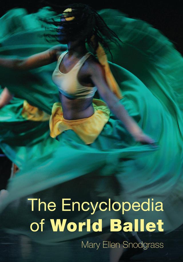 The Encyclopedia of World Ballet by 