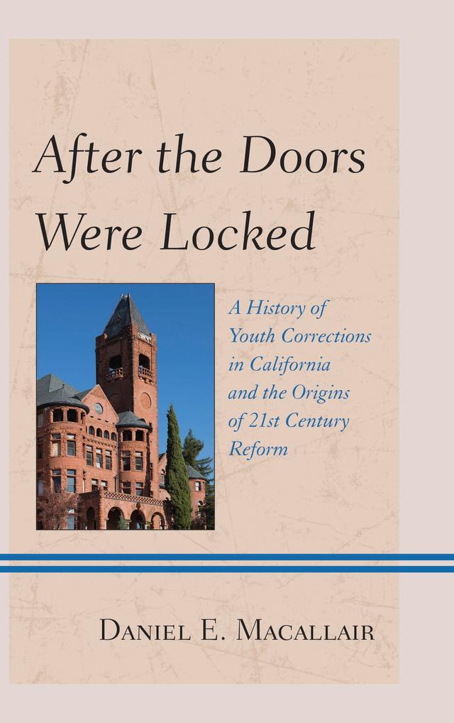 After the Doors Were Locked by Daniel E. Macallair, Randall G. Shelden