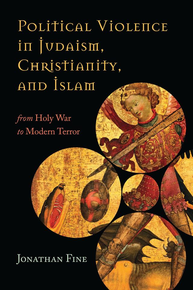 Political Violence in Judaism, Christianity, and Islam by Jonathan Fine
