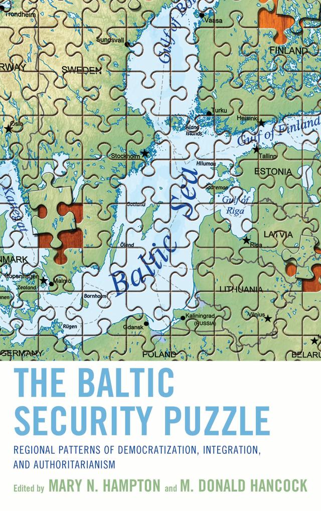 The Baltic Security Puzzle by Mary N. Hampton, M. Donald Hancock