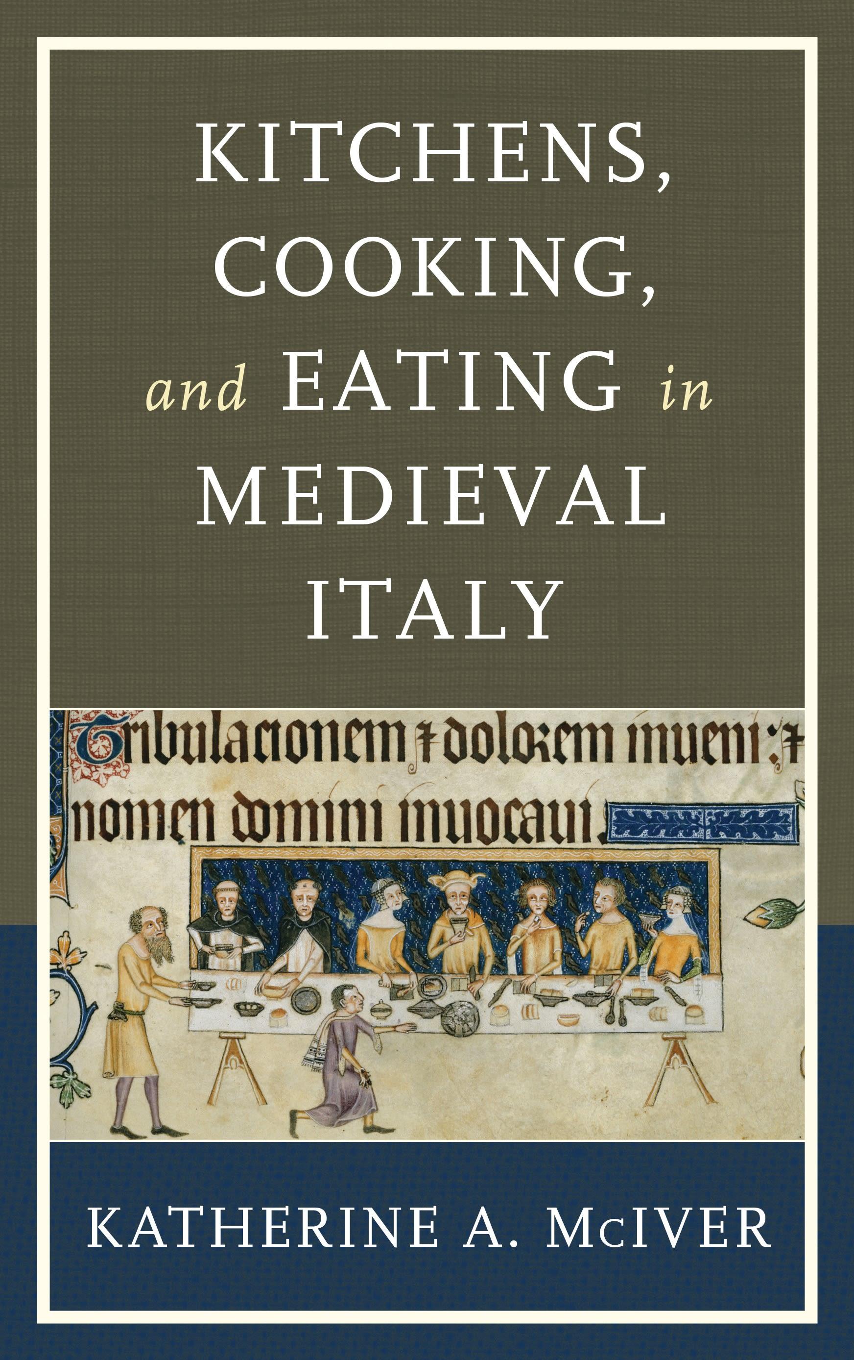 Kitchens, Cooking, and Eating in Medieval Italy