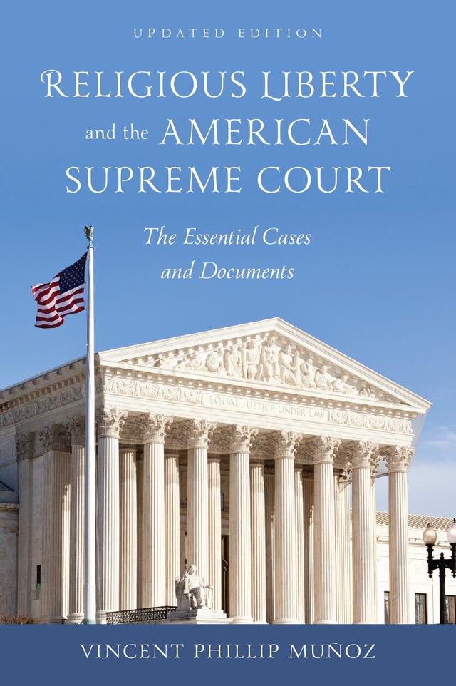 Religious Liberty and the American Supreme Court by Vincent Phillip Muñoz