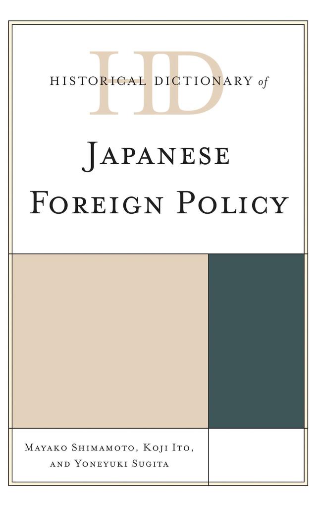 Historical Dictionary of Japanese Foreign Policy by Koji Ito, Mayako Shimamoto, Yoneyuki Sugita
