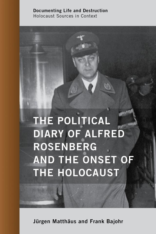The Political Diary of Alfred Rosenberg and the Onset of the Holocaust by 