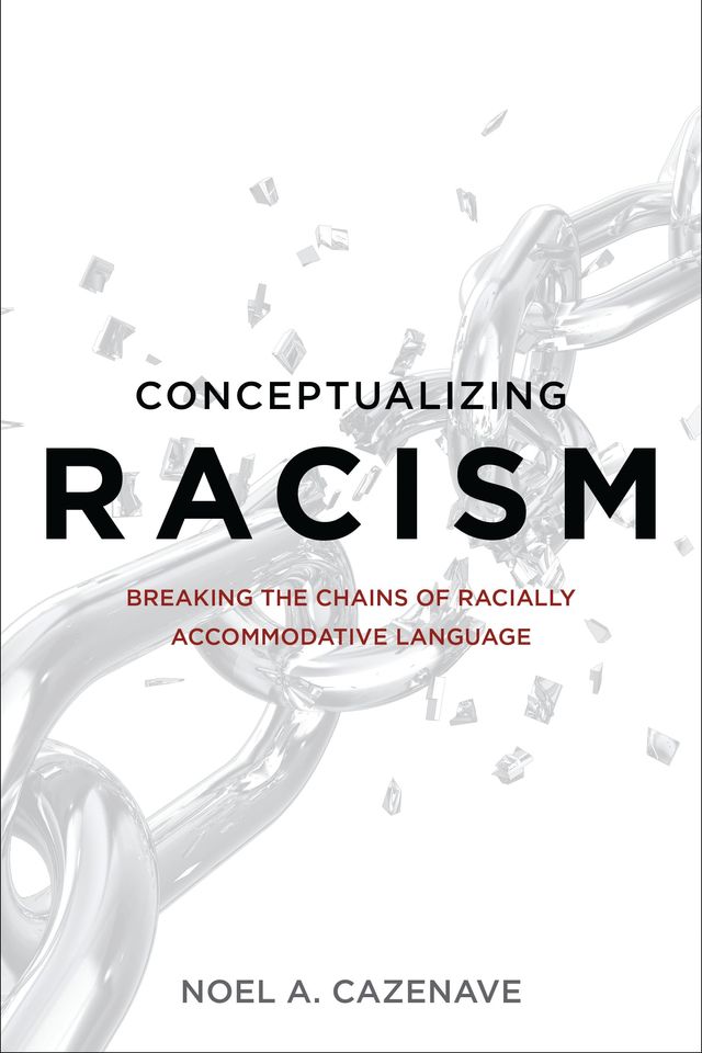 Conceptualizing Racism by Noel A. Cazenave