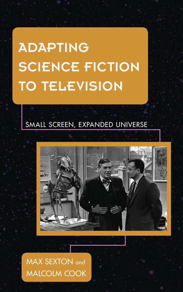Adapting Science Fiction to Television by Malcolm Cook, Max Sexton