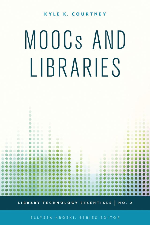 MOOCs and Libraries by Kyle K. Courtney