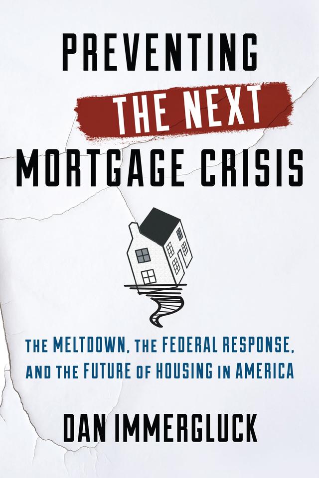 Preventing the Next Mortgage Crisis by Dan Immergluck