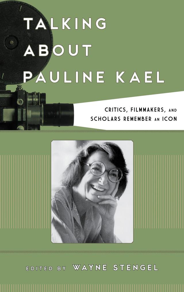 Talking about Pauline Kael by Wayne Stengel