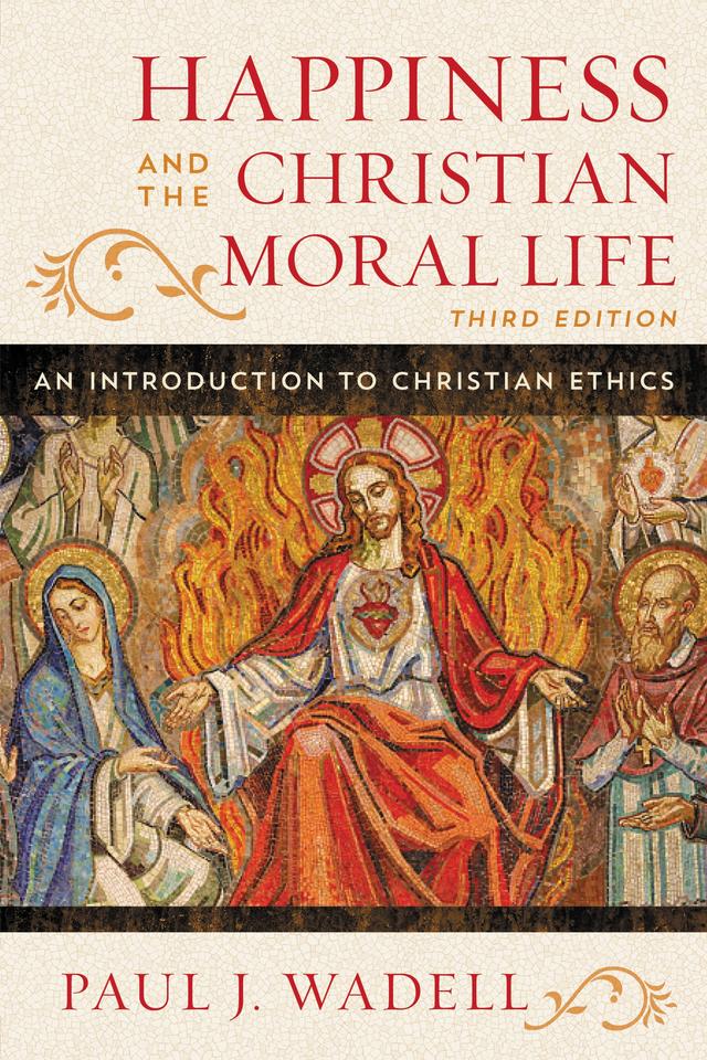 Happiness and the Christian Moral Life by 