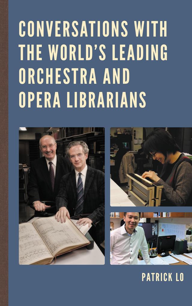 Conversations with the World's Leading Orchestra and Opera Librarians by 