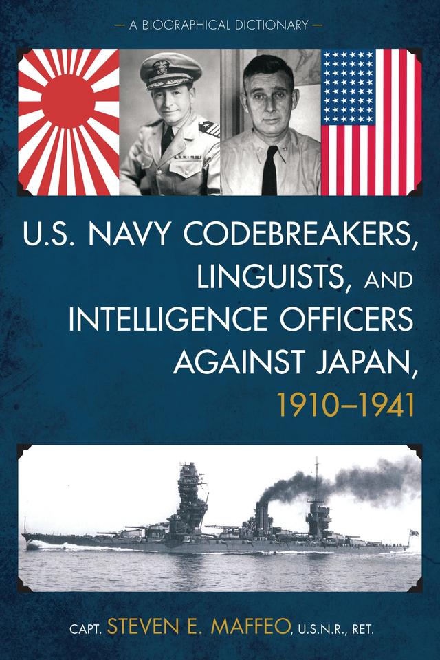 U.S. Navy Codebreakers, Linguists, and Intelligence Officers against Japan, 1910-1941 by 