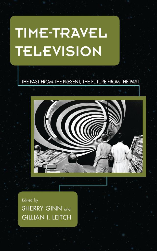 Time-Travel Television by Gillian I. Leitch, Sherry Ginn