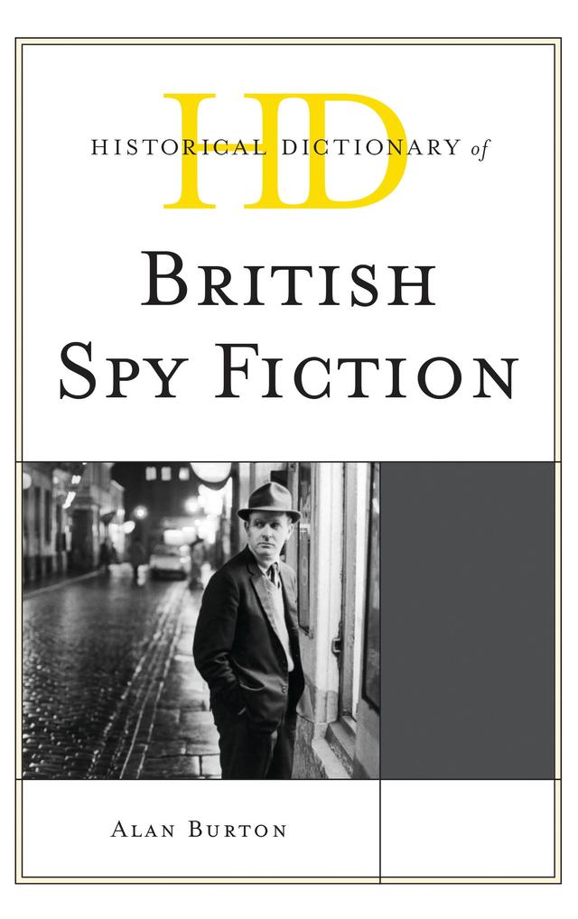 Historical Dictionary of British Spy Fiction by Alan Burton