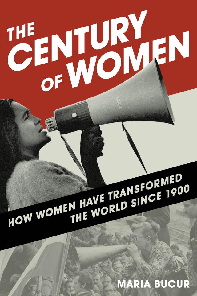 The Century of Women by Maria Bucur