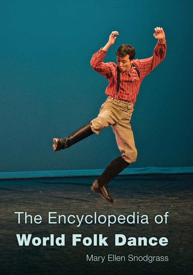 The Encyclopedia of World Folk Dance by 