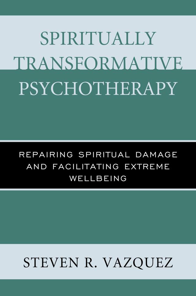 Spiritually Transformative Psychotherapy by Steven  R. Vazquez