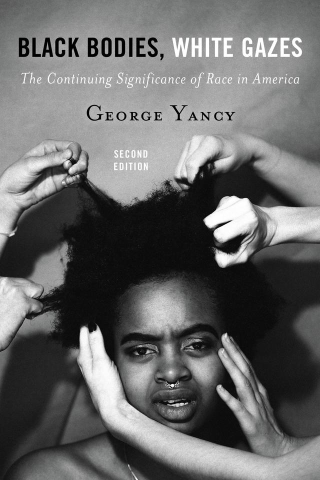 Black Bodies, White Gazes by George Yancy, Linda Martín Alcoff