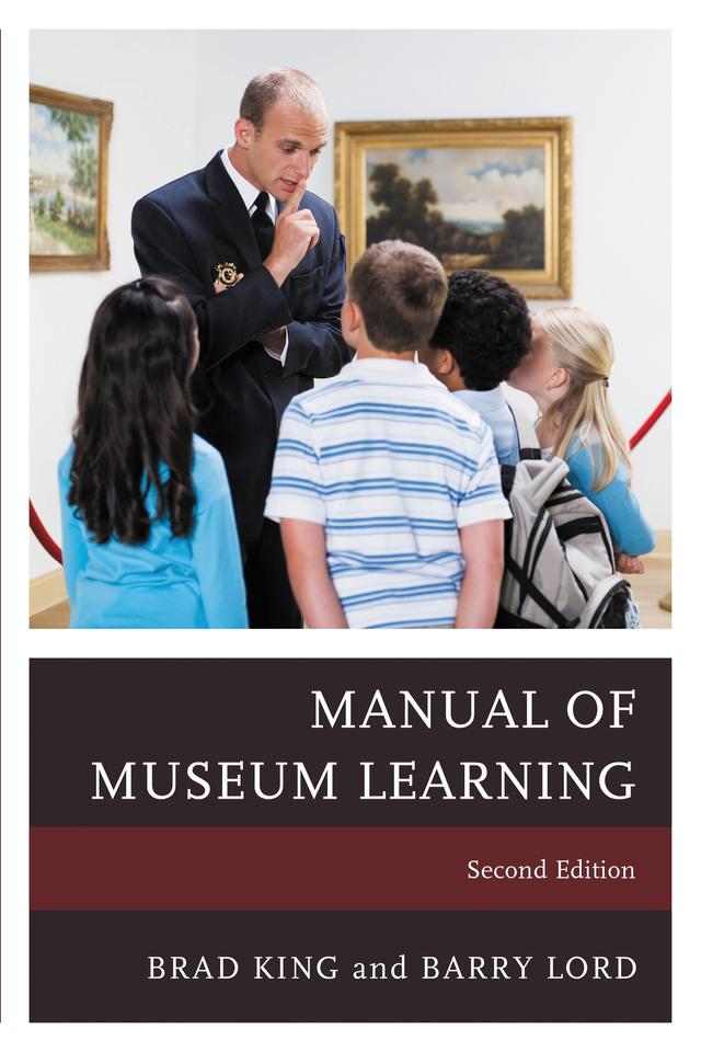 The Manual of Museum Learning by Barry Lord, Brad King