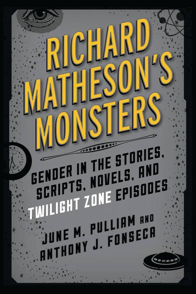 Richard Matheson's Monsters by Anthony J. Fonseca, June M. Pulliam