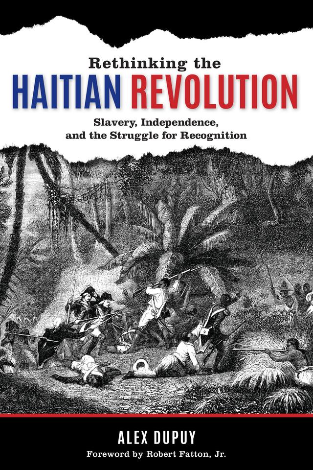 Rethinking the Haitian Revolution by Alex Dupuy, Robert Fatton, Jr.