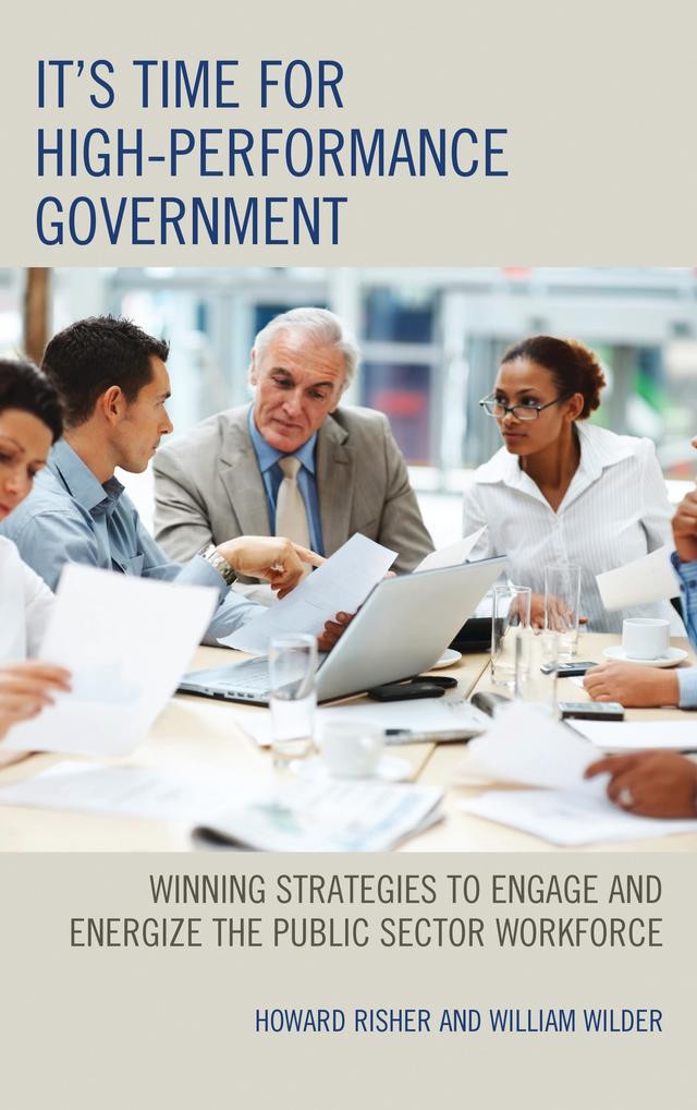 It's Time for High-Performance Government by Howard Risher, William Wilder