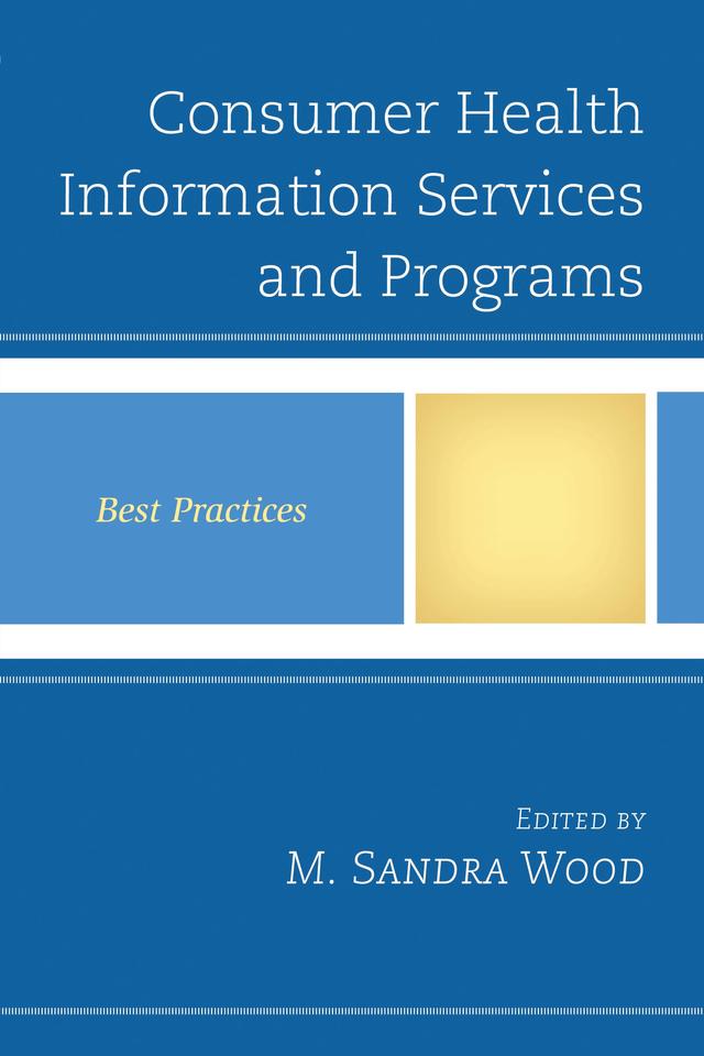 Consumer Health Information Services and Programs by M. Sandra Wood