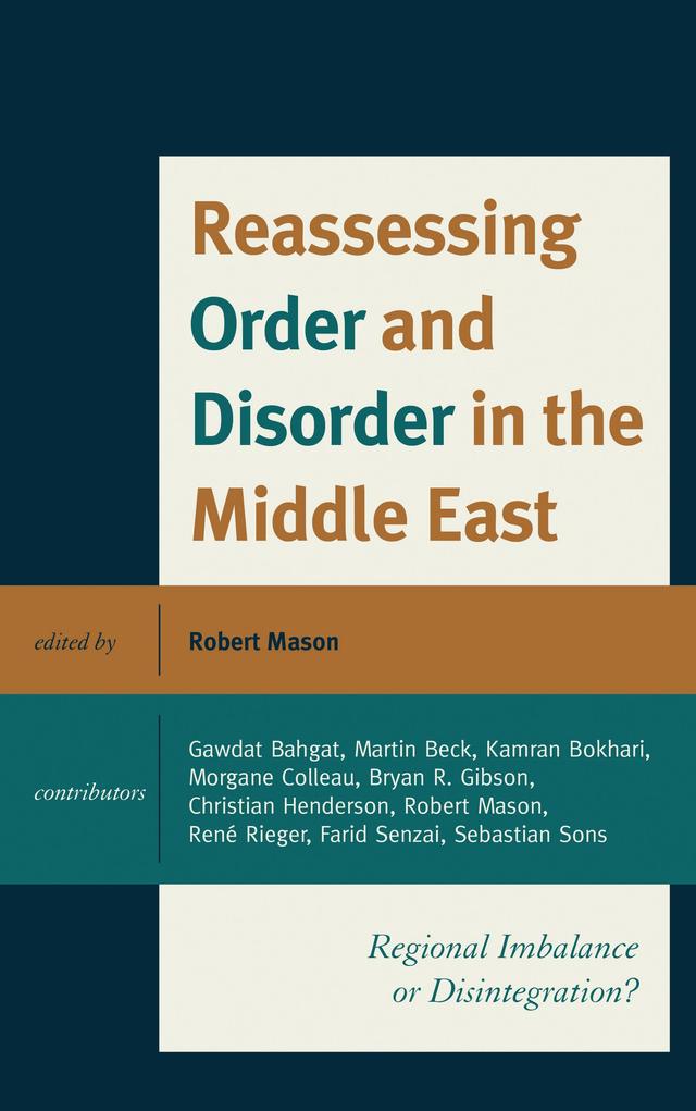 Reassessing Order and Disorder in the Middle East by Robert Mason