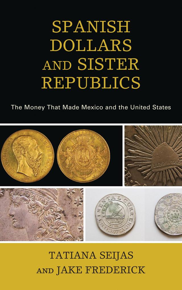 Spanish Dollars and Sister Republics by 