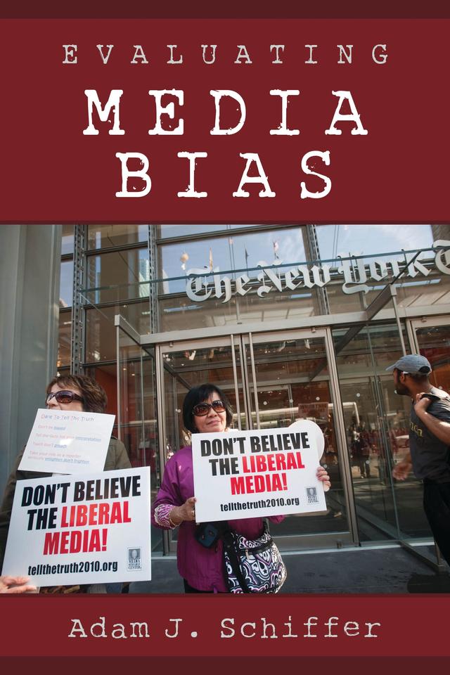 Evaluating Media Bias by Adam J. Schiffer
