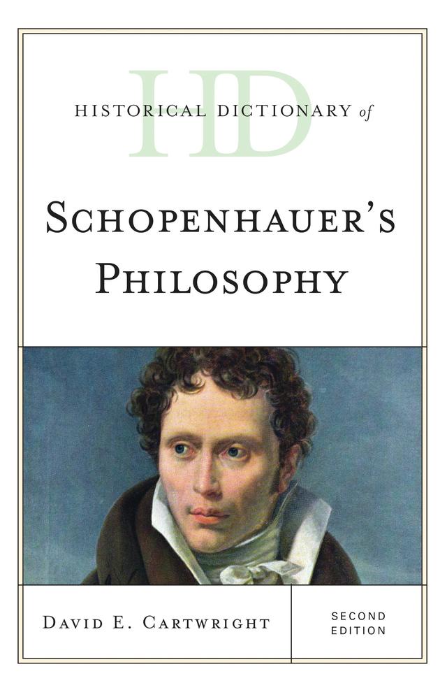 Historical Dictionary of Schopenhauer's Philosophy by David E. Cartwright