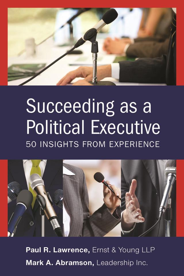 Succeeding as a Political Executive by Mark A. Abramson, Paul R. Lawrence