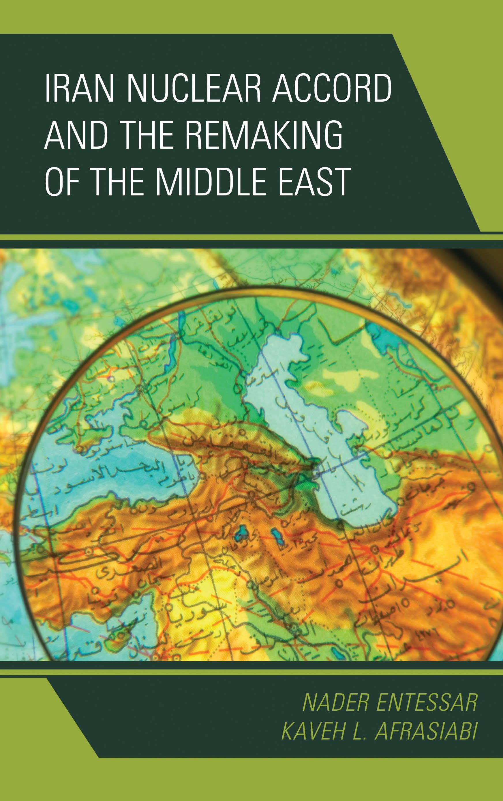Iran Nuclear Accord and the Remaking of the Middle East