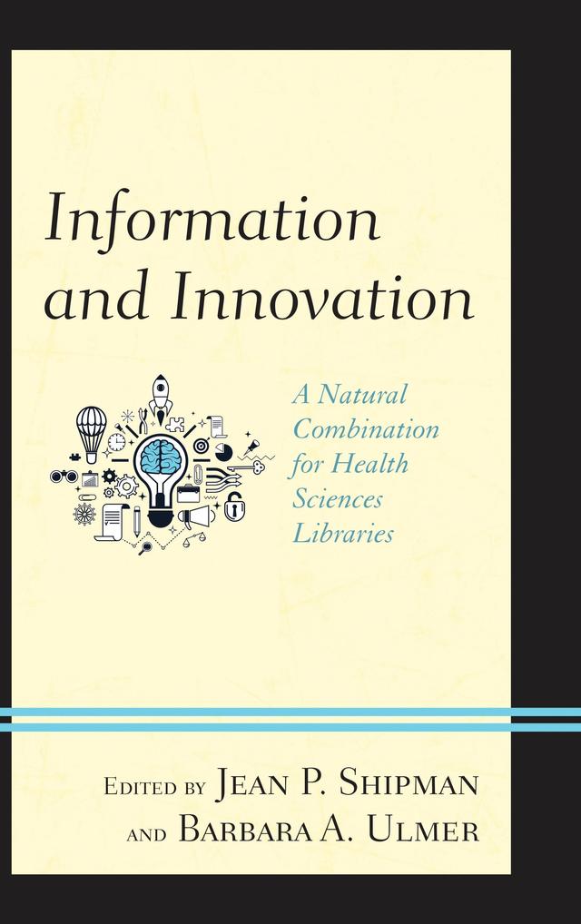 Information and Innovation by Barbara A. Ulmer, Jean P. Shipman