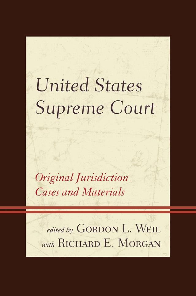 United States Supreme Court: Original Jurisdiction Cases and Materials by 