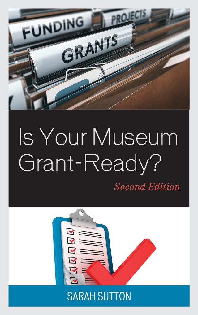 Is Your Museum Grant-Ready? by Sarah Sutton